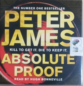 Absolute Proof written by Peter James performed by Hugh Bonneville on CD (Unabridged)